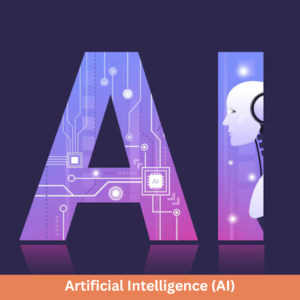 Artificial Intelligence (AI)